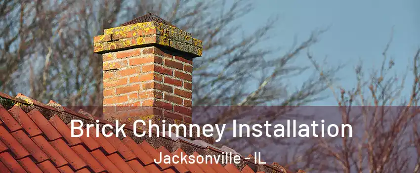  Brick Chimney Installation Jacksonville - IL