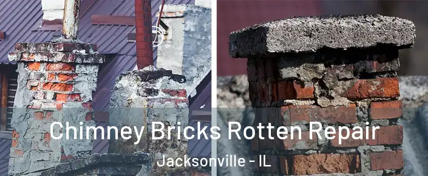  Chimney Bricks Rotten Repair Jacksonville - IL