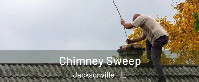  Chimney Sweep Jacksonville - IL