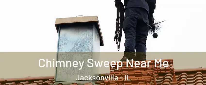  Chimney Sweep Near Me Jacksonville - IL