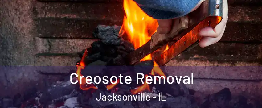  Creosote Removal Jacksonville - IL
