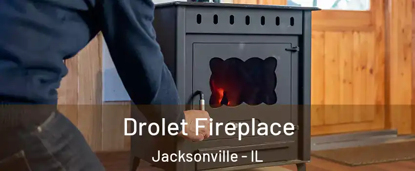  Drolet Fireplace Jacksonville - IL