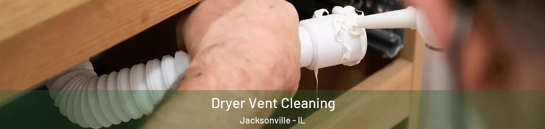  Dryer Vent Cleaning Jacksonville - IL