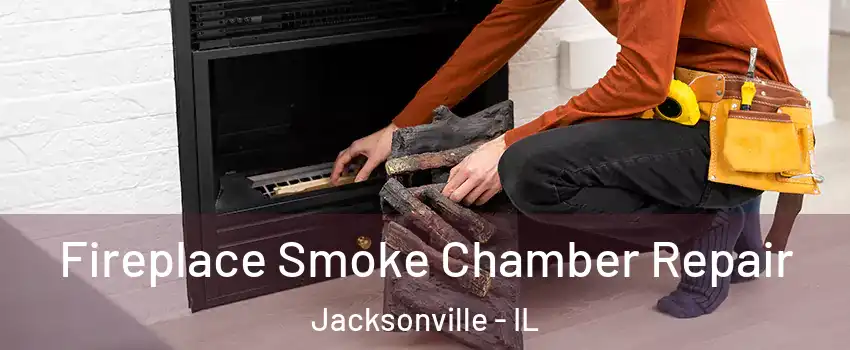  Fireplace Smoke Chamber Repair Jacksonville - IL