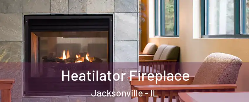  Heatilator Fireplace Jacksonville - IL