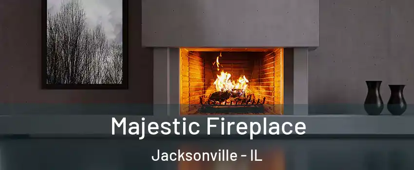  Majestic Fireplace Jacksonville - IL