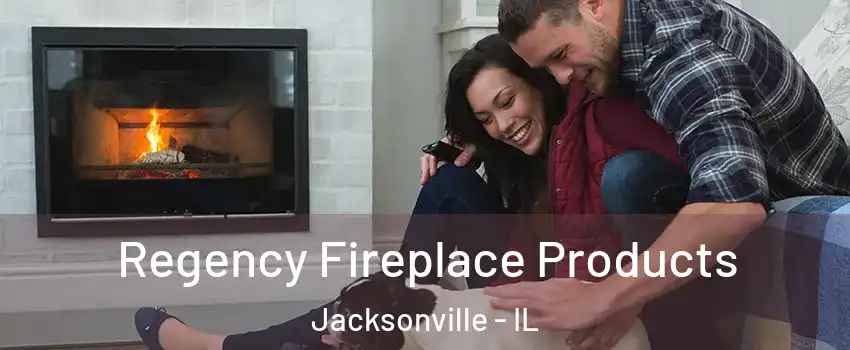  Regency Fireplace Products Jacksonville - IL